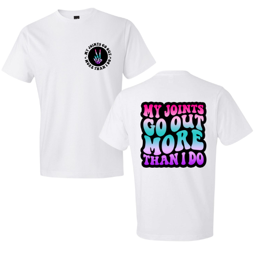 My Joints go out more than I do